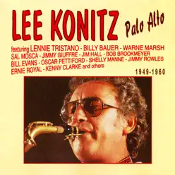 Palo Alto 1949-1960 - Lee Konitz Palo Alto 1949-1960 - Lee Konitz