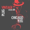 Vintage Plug 60: Session 38 - Chicago Blues artwork