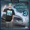 Tha Northwest Wing 3 album lyrics, reviews, download
