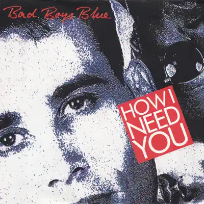 How I Need You - EP - Bad Boys Blue