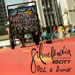 Paz e Amor (It's Gonna Be Good) [feat. Ed City] - Single - Gilmelândia
