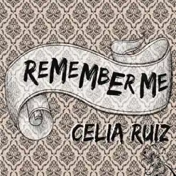 Remember Me - Single - Celia Ruiz