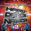 Hard Dance Nation, Vol. 2 Presented By Brooklyn Bounce and Used & Abused (The ULTIMATE compilation of Jumpstyle, Hardstyle, Hard House, Hard Trance, Hard Techno and Hands Up!)