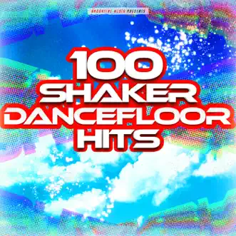 100 Shaker Dancefloor Hits by Various Artists album reviews, ratings, credits