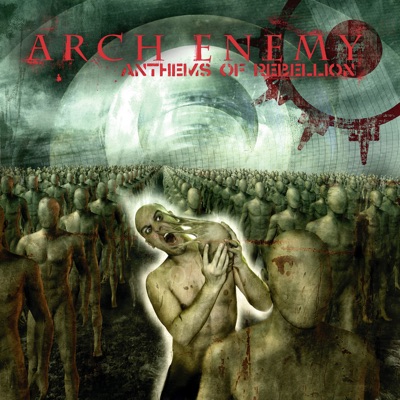 Anthems of Rebellion - Arch Enemy