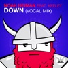 Down (Vocal Mix) [feat. Keeley] - Single