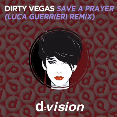 Save a Prayer (Luca Guerrieri Remix) - Single - Dirty Vegas