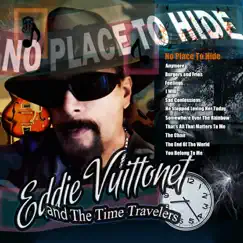 No Place to Hide by Eddie Vuittonet and The Time Travelers album reviews, ratings, credits