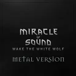 Wake the White Wolf (Metal Version) - Single - Miracle of sound