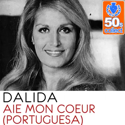 Aie Mon Coeur (Portuguesa) (Remastered) - Single - Dalida