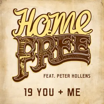 19 You + Me (feat. Peter Hollens) by Home Free song reviws