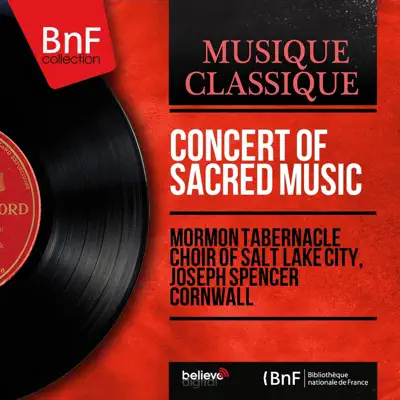 Concert of Sacred Music (Mono Version) - Mormon Tabernacle Choir Concert of Sacred Music (Mono Version) - Mormon Tabernacle Choir