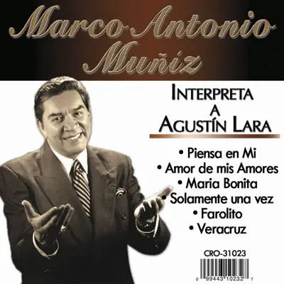 Marco Antonio Muñiz Interpreta a Agustin Lara - Marco Antonio Muñiz