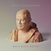 Ways Over Water (Bonus Edition) artwork