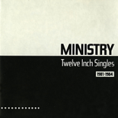 Twelve Inch Singles - Ministry