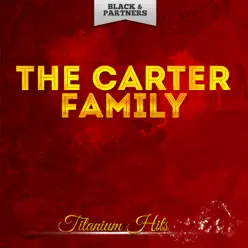 Titanium Hits - The Carter Family