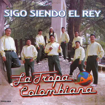 Sigo Siendo El Rey - La Tropa Colombiana