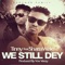We Still Dey (feat. Shatta Wale) - Tinny lyrics