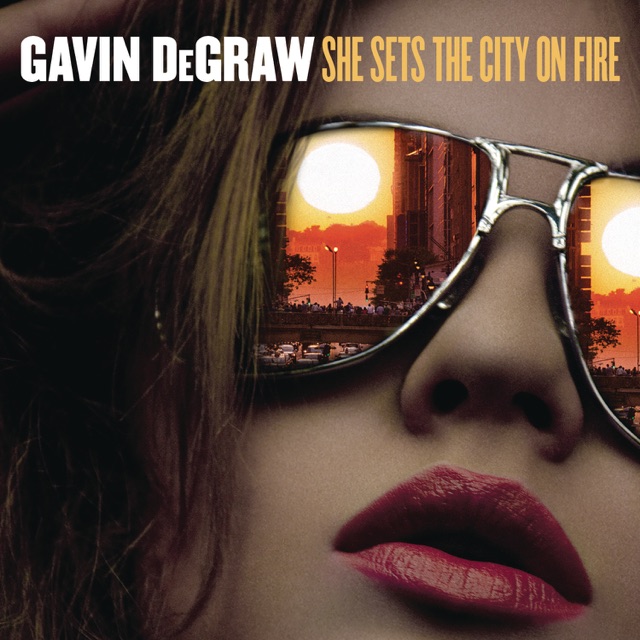 Gavin DeGraw - She Sets the City on Fire