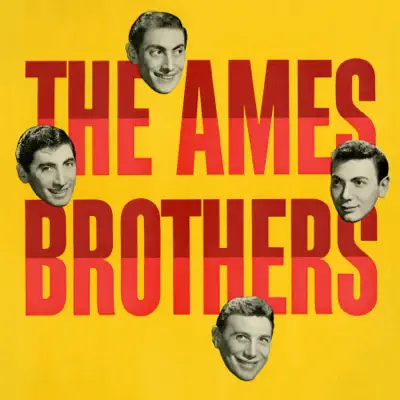 The Ames Brothers - Ames Brothers The Ames Brothers - Ames Brothers
