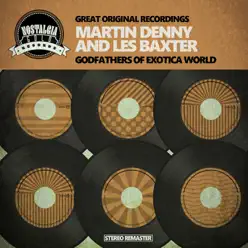 Godfathers of Exotica World - Martin Denny Godfathers of Exotica World - Martin Denny