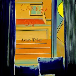 Carry On - Single by Avery Tyler album reviews, ratings, credits