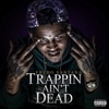 Trappin' Ain't Dead artwork