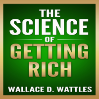 Wallace Wattles - The Science of Getting Rich (Unabridged) artwork