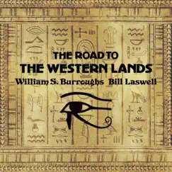 The Road to the Western Lands - EP by William S. Burroughs & Bill Laswell album reviews, ratings, credits