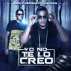 Yo No Te Lo Creo (feat. Jaydan) - Single album lyrics, reviews, download
