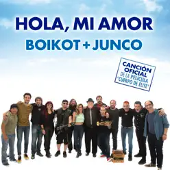 Hola, Mi Amor (Canción Oficial de la Película ”Cuerpo de Élite”) - Single - Boikot Hola, Mi Amor (Canción Oficial de la Película ”Cuerpo de Élite”) - Single - Boikot