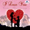 I Love You - Bollywood Romantic Songs