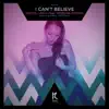 Stream & download I Can't Believe - Single