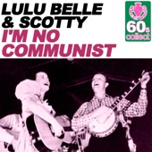 Lulu Belle & Scotty - I'm No Communist (Remastered)