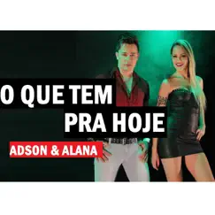 O Que Tem pra Hoje: Corta pra 18 - Single by Adson & Alana album reviews, ratings, credits
