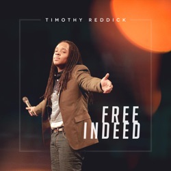Timothy Reddick - Free Indeed