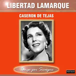 Caseron de Tejas - Libertad Lamarque Caseron de Tejas - Libertad Lamarque