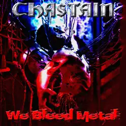 We Bleed Metal - Chastain We Bleed Metal - Chastain