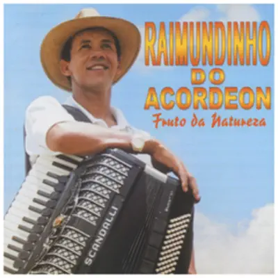 Fruto da Natureza, Vol: 1 - Raimundinho do Acordeon Fruto da Natureza, Vol: 1 - Raimundinho do Acordeon