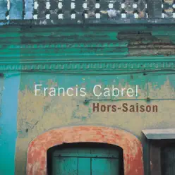Hors-saison (Remastered) - Francis Cabrel