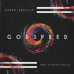 Godspeed (feat. Ki'shon Furlow) - Single by Gerry Skrillz album reviews, ratings, credits