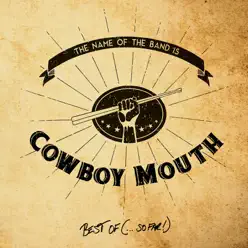 The Name of the Band Is...Cowboy Mouth: Best of (So Far) - Cowboy Mouth