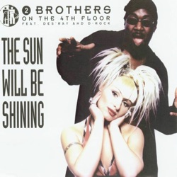 2 Brothers On the 4th Floor - The Sun Will Be Shining (Radio Version)