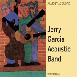 Jerry Garcia Acoustic Band - Gone Home