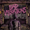 Bad Vibrations, 2016