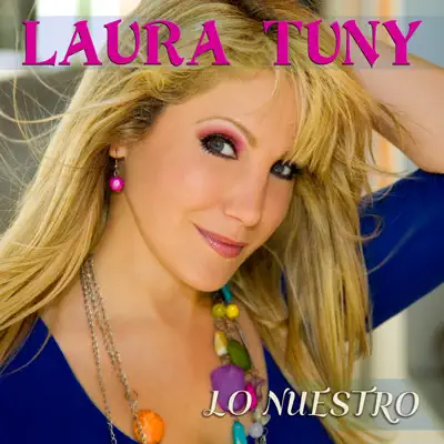 Lo Nuestro - Laura Tuny