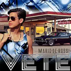 Vete - Single - Mario De Rossi Vete - Single - Mario De Rossi