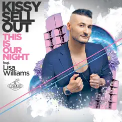 This Is Our Night (feat. Lisa Williams) - EP by Kissy Sell Out & Lisa Williams album reviews, ratings, credits