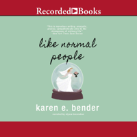 Karen E. Bender - Like Normal People (Unabridged) artwork