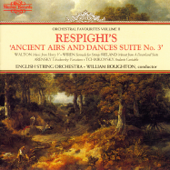 Respighi's Ancient Airs and Dances Suite No. 3: Orchestral Favourites, Vol. II - English String Orchestra & William Boughton